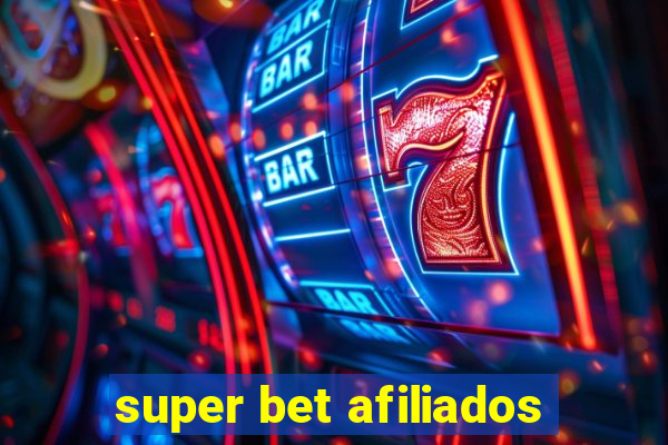 super bet afiliados